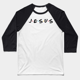 Jesus is Your Friend <3 Baseball T-Shirt